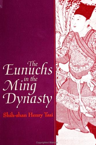 The Eunuchs in the Ming Dynasty - SUNY series in Chinese Local Studies (Paperback)