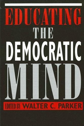 Educating the Democratic Mind - SUNY series, Democracy and Education (Paperback)