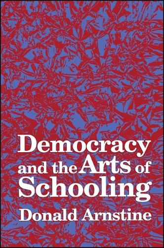 Democracy and the Arts of Schooling (Paperback)