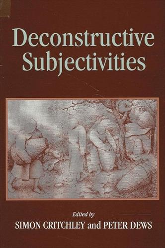 Deconstructive Subjectivities - SUNY series in Contemporary Continental Philosophy (Paperback)
