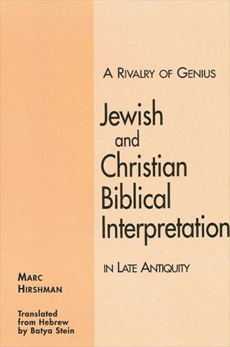 A Rivalry of Genius: Jewish and Christian Biblical Interpretation in Late Antiquity - SUNY series in Judaica: Hermeneutics, Mysticism, and Religion (Paperback)