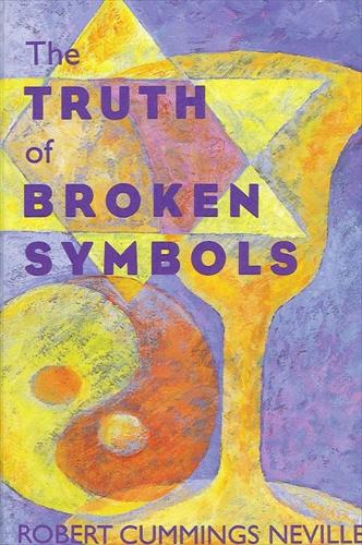 The Truth of Broken Symbols - SUNY Series in Religious Studies (Paperback)