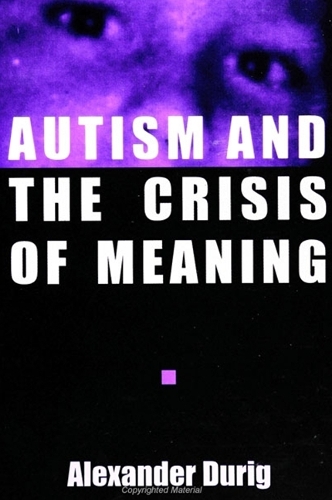 Autism and the Crisis of Meaning (Paperback)