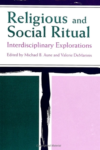 Religious and Social Ritual: Interdisciplinary Explorations (Hardback)