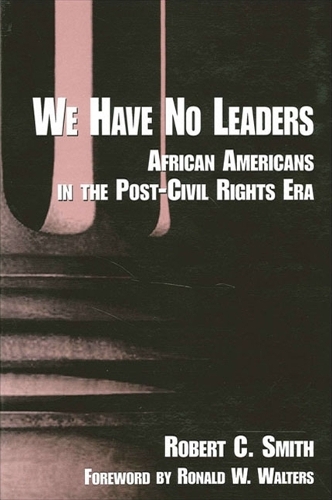 We Have No Leaders: African Americans in the Post-Civil Rights Era - SUNY series in African American Studies (Paperback)