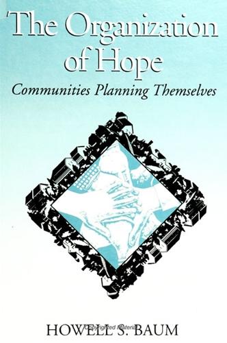 Organization of Hope, The: Communities Planning Themselves - SUNY series in Urban Public Policy (Paperback)