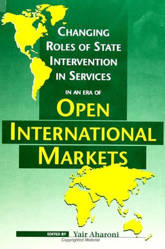 Changing Roles of State Intervention in Services in an Era of Open International Markets - SUNY series in International Management (Paperback)