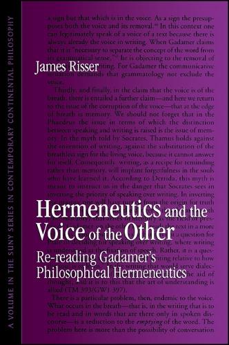 Hermeneutics and the Voice of the Other: Re-reading Gadamer's Philosophical Hermeneutics - SUNY Series in Contemporary Continental Philosophy (Hardback)