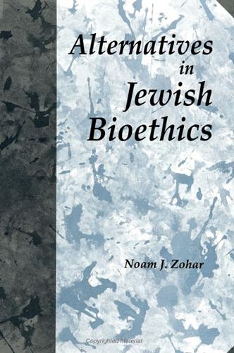 Alternatives in Jewish Bioethics - SUNY series in Jewish Philosophy (Paperback)