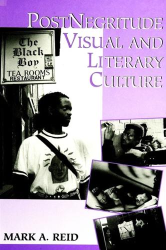 Postnegritude Visual and Literary Culture - SUNY Series, Cultural Studies in Cinema/Video (Hardback)