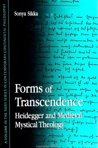 Forms of Transcendence: Heidegger and Medieval Mystical Theology - SUNY series in Contemporary Continental Philosophy (Paperback)