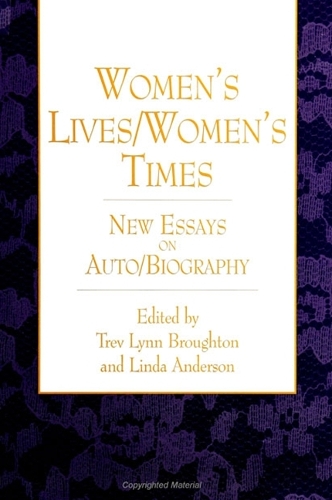 Women's Lives/Women's Times: New Essays on Auto/Biography - SUNY series, Feminist Theory in Education (Paperback)