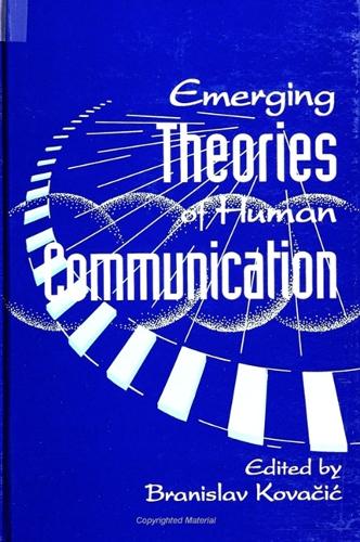 Emerging Theories of Human Communication - SUNY series, Human Communication Processes (Paperback)