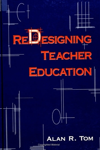 Redesigning Teacher Education - SUNY series, Teacher Preparation and Development (Paperback)