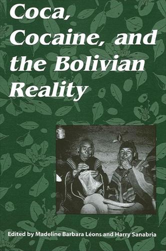 Coca, Cocaine, and the Bolivian Reality (Paperback)