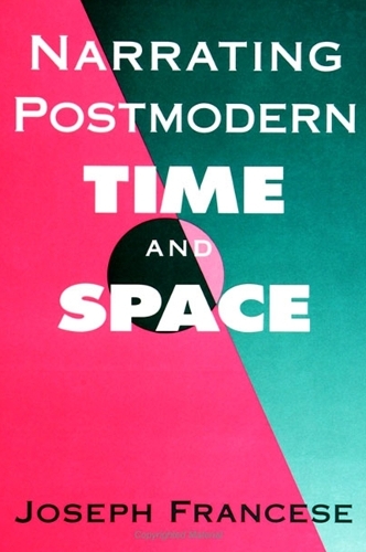 Narrating Postmodern Time and Space - SUNY Series in Postmodern Culture (Hardback)