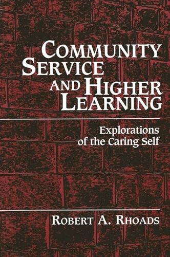 Community Service and Higher Learning: Explorations of the Caring Self (Paperback)