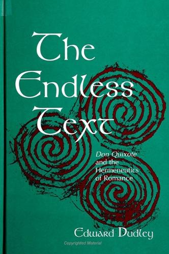 The Endless Text: Don Quixote and the Hermeneutics of Romance - SUNY series, The Margins of Literature (Paperback)