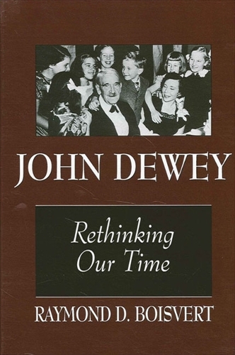 John Dewey: Rethinking Our Time - SUNY series, The Philosophy of Education (Paperback)