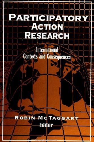 Participatory Action Research: International Contexts and Consequences - SUNY series, Teacher Preparation and Development (Paperback)