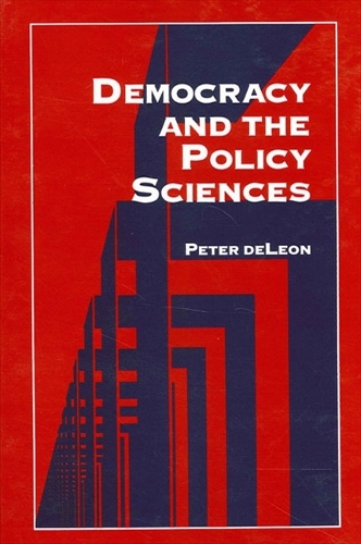 Democracy and the Policy Sciences - SUNY series in Public Policy (Paperback)