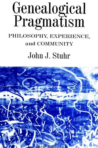 Genealogical Pragmatism: Philosophy, Experience, and Community (Paperback)