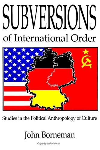 Subversions of International Order: Studies in the Political Anthropology of Culture - SUNY series in National Identities (Paperback)