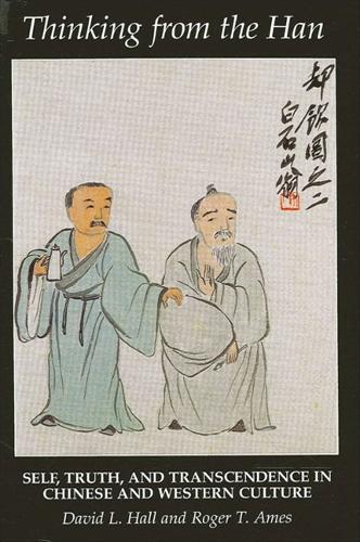 Thinking from the Han: Self, Truth, and Transcendence in Chinese and Western Culture (Paperback)