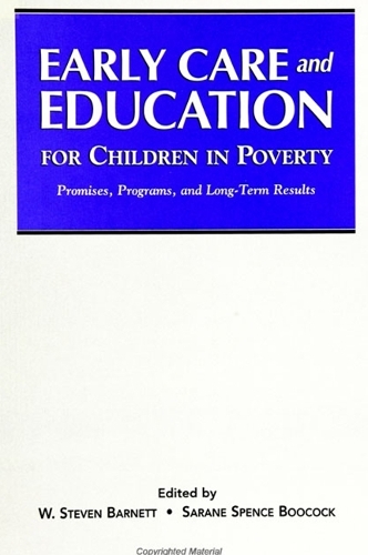 Early Care and Education for Children in Poverty: Promises, Programs, and Long-Term Results - SUNY series, Youth Social Services, Schooling, and Public Policy (Paperback)