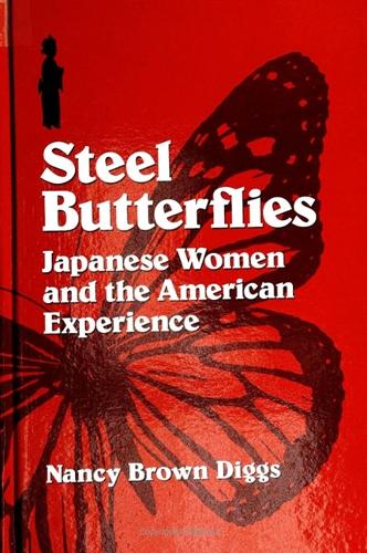 Steel Butterflies: Japanese Women and the American Experience (Paperback)