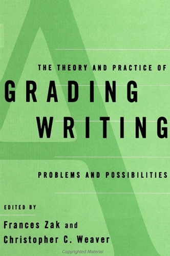 The Theory and Practice of Grading Writing: Problems and Possibilities (Paperback)