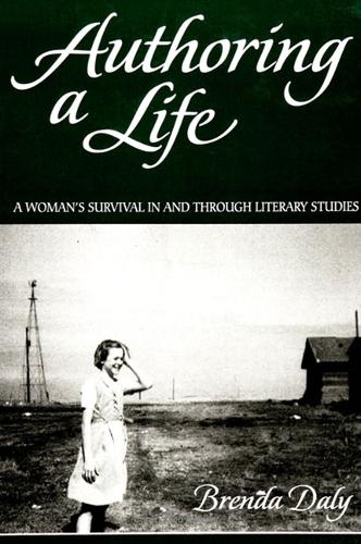 Authoring a Life: A Woman's Survival In and Through Literary Studies (Paperback)