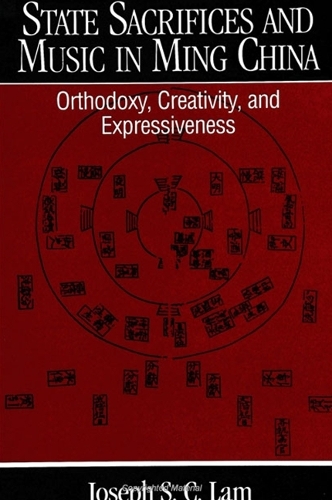 State Sacrifices and Music in Ming China: Orthodoxy, Creativity, and Expressiveness - SUNY series in Chinese Local Studies (Paperback)