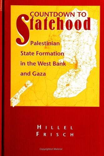 Countdown to Statehood: Palestinian State Formation in the West Bank and Gaza - SUNY series in Israeli Studies (Paperback)