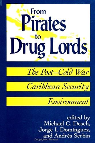 From Pirates to Drug Lords: The Post - Cold War Caribbean Security Environment - SUNY series in Global Politics (Paperback)