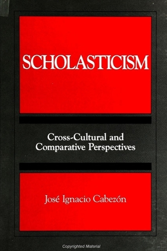 Scholasticism: Cross-Cultural and Comparative Perspectives - SUNY series, Toward a Comparative Philosophy of Religions (Paperback)