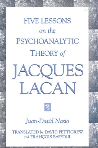 Five Lessons on the Psychoanalytic Theory of Jacques Lacan - SUNY series in Psychoanalysis and Culture (Paperback)