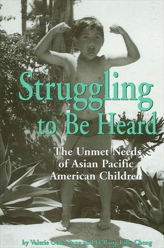 Struggling To Be Heard: The Unmet Needs of Asian Pacific American Children - SUNY series, The Social Context of Education (Paperback)