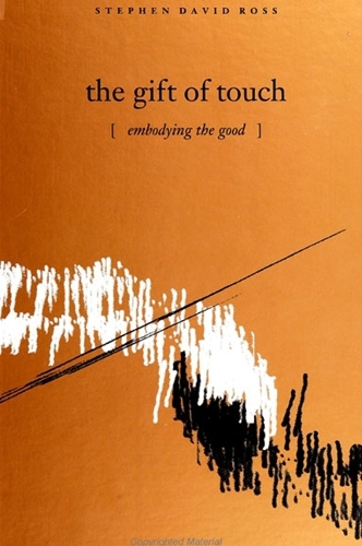 The Gift of Touch: Embodying the Good (Paperback)