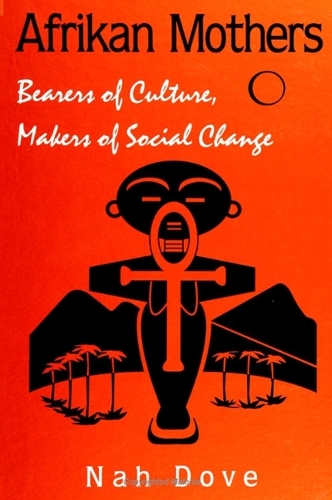 Afrikan Mothers: Bearers of Culture, Makers of Social Change (Paperback)