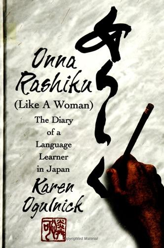 Onna Rashiku (Like A Woman): The Diary of a Language Learner in Japan (Paperback)
