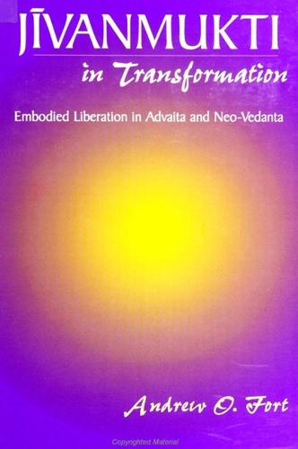Jivanmukti in Transformation: Embodied Liberation in Advaita and Neo-Vedanta (Paperback)