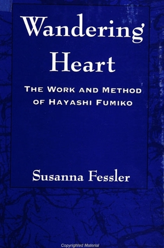 Wandering Heart: Work and Method of Hayashi Fumiko (Hardback)