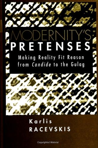 Modernity's Pretenses: Making Reality Fit Reason from Candide to the Gulag - SUNY series in Postmodern Culture (Paperback)