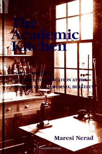 The Academic Kitchen: A Social History of Gender Stratification at the University of California, Berkeley - SUNY series, Frontiers in Education (Paperback)