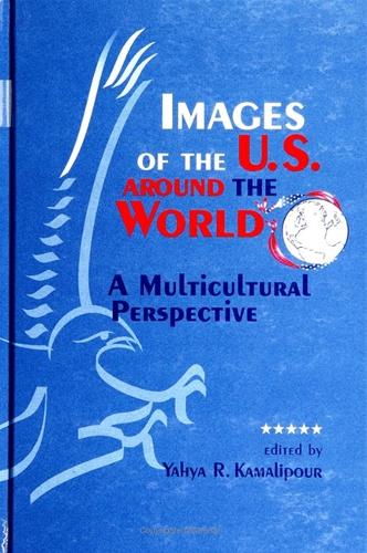 Images of the U.S. around the World: A Multicultural Perspective - SUNY series, Human Communication Processes (Paperback)