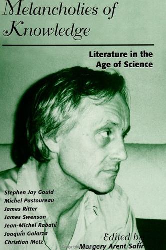 Melancholies of Knowledge: Literature in the Age of Science - SUNY series, The Margins of Literature (Paperback)
