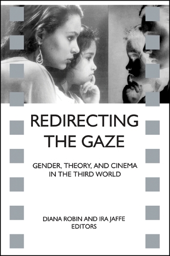 Redirecting the Gaze: Gender, Theory, and Cinema in the Third World - SUNY series, Cultural Studies in Cinema/Video (Paperback)