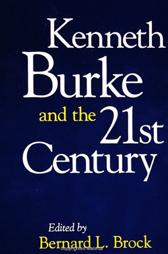 Kenneth Burke and the 21st Century - SUNY series in Communication Studies (Paperback)