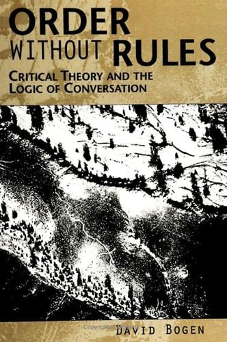 Order Without Rules: Critical Theory and the Logic of Conversation - SUNY Series in the Philosophy of the Social Sciences (Hardback)